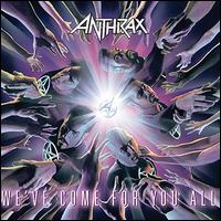 We've Come for You All - Anthrax