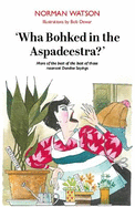 Wha Bohked in the Aspadeestra: More of the best of those resonant Dundee Sayings