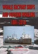 Whale Factory Ships and Modern Whaling 1881-2016