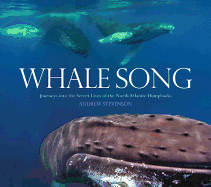 Whale Song: Journeys into the Secret Lives of the North Atlantic Humpbacks