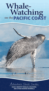 Whale-Watching on the Pacific Coast: Easily Identify Whales, Dolphins, and Other Marine Mammals