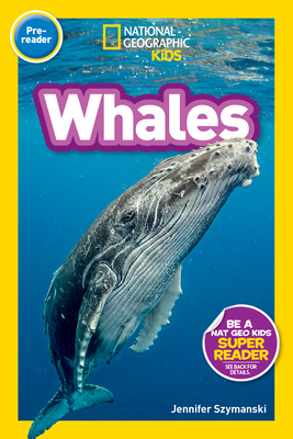 Whales (National Geographic Kids Readers, Pre-Reader) - Szymanski, Jennifer