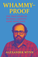Whammy-Proof: The True Story of Michael Larson's Game Show Hack