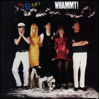 Whammy! - The B-52's