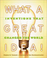 What a Great Idea! Inventions That Changed the World