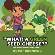 "What! A Green Seed Cheese": Jolly Bubbly Phonics Story Time