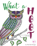 What a Hoot: An Adult Coloring Book