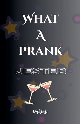 What a Prank - JESTER - Vahinji