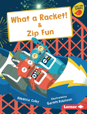 What a Racket! & Zip Fun - Colby, Rebecca