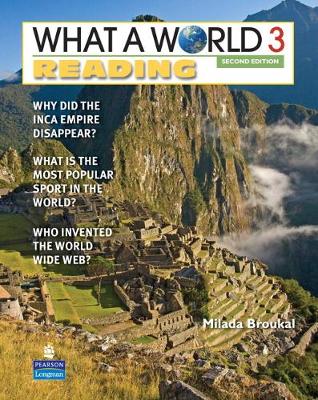WHAT A WORLD 3 READING     2/E STUDENT BOOK         138201 - Broukal, Milada