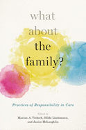 What about the Family?: Practices of Responsibility in Care