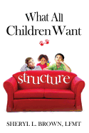 What All Children Want: Structure