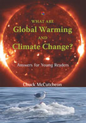 What Are Global Warming and Climate Change?: Answers for Young Readers - McCutcheon, Chuck