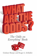 What Are The Odds?: The Odds on Everything Book - Schlaifer, Roger, and Sharpe, Graham