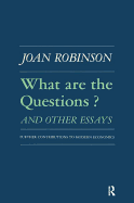What Are the Questions and Other Essays: Further Contributions to Modern Economics
