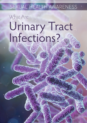 What Are Urinary Tract Infections? - Silva, Sadie