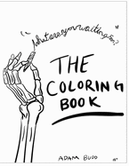 What Are You Waiting For? The Coloring Book: Meditation, Self-Realization, Fun and more