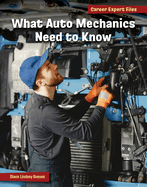 What Auto Mechanics Need to Know