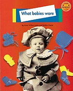 What Babies Wore Non Fiction 1 - Witherington, Ann, and Neate, Roberta, and Palmer, Sue