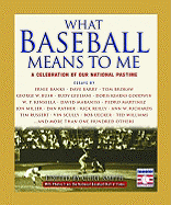 What Baseball Means to Me: A Celebration of Our National Pastime - Smith, Curt (Editor), and National Baseball Hall of Fame and Museum (Editor)