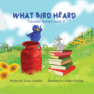 What Bird Heard: A Kids Book About Following Your Dreams for Ages 4-8