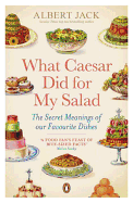 What Caesar Did For My Salad: The Secret Meanings of our Favourite Dishes