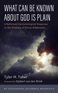 What Can Be Known about God Is Plain: A Reformed-Epistemological Response to the Problem of Divine Hiddenness