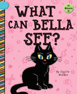 What Can Bella See?