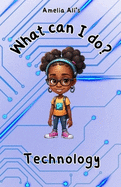 What can I do?: Technology