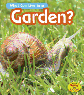What Can Live in the Garden?