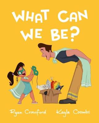 What Can We Be? - Crawford, Ryan