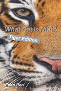 What Cat is That?: Tigers