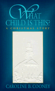 What Child Is This?: A Christmas Story