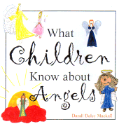 What Children Know about Angels - Mackall, Dandi Daley