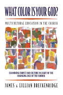 What Color Is Your God?: Multicultural Education in the Church