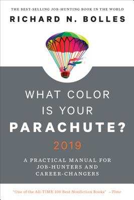 What Color Is Your Parachute? 2019: A Practical Manual for Job-Hunters and Career-Changers - Bolles, Richard N