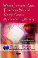 What Content-Area Teachers Should Know About Adolescent Literacy