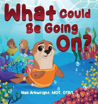 What Could Be Going On?: Inigo Learns about Emotional Regulation - Mot Otrl, Nan Arkwright