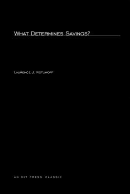 What Determines Savings? - Kotlikoff, Laurence J