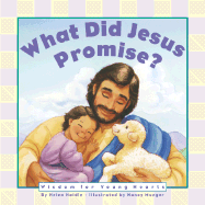 What Did Jesus Promise Board Book: Wisdom for Young Hearts