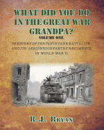 What Did You Do in the Great War Grandpa?: The Story of the 749th Tank Battalion in World War II