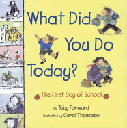 What Did You Do Today?: The First Day of School