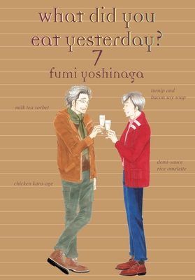 What Did You Eat Yesterday? 7 - Yoshinaga, Fumi