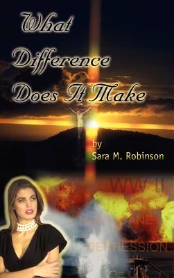 What Difference Does It Make - Robinson, Sara M