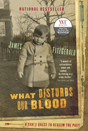 What Disturbs Our Blood: A Son's Quest to Redeem the Past