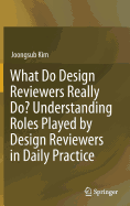 What Do Design Reviewers Really Do? Understanding Roles Played by Design Reviewers in Daily Practice