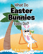 What Do Easter Bunnies Even Do?