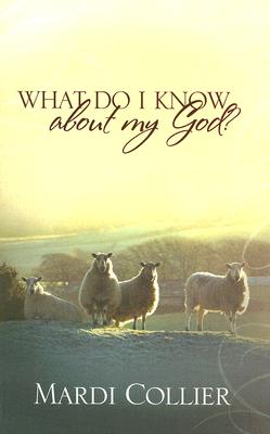 What Do I Know about My God? - Collier, Mardi