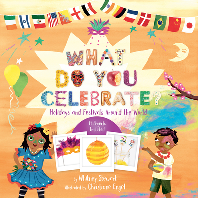 What Do You Celebrate?: Holidays and Festivals Around the World - Stewart, Whitney