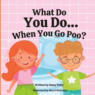 What Do You Do When You Go Poo?
